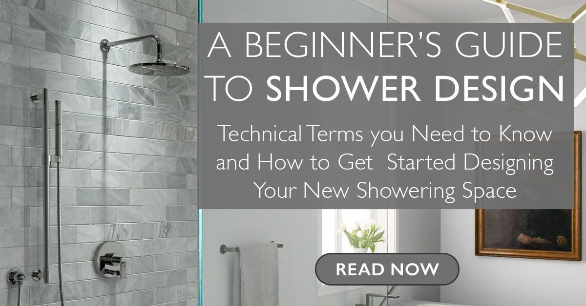 A modern shower with this text overlaid "A beginner's guide to shower design. Technical terms and how to get started on your new showering space.
